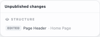 The Unpublished changes panel, grouped by Structure, listing one change: 'Edited — Page Header' on the Home Page.